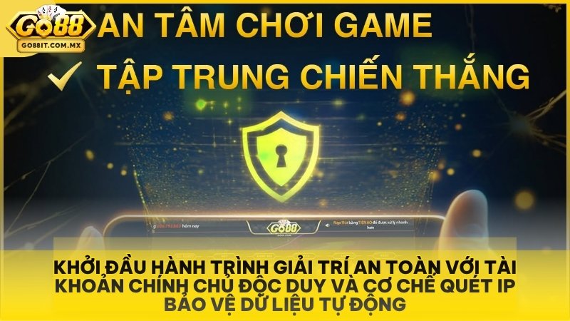 Cách Đăng Ký Go88 - Hướng Dẫn Quy Trình Tạo Tài Khoản Thành Viên Chi Tiết 1 Khởi đầu hành trình giải trí an toàn với tài khoản chính chủ độc duy và cơ chế quét IP bảo vệ dữ liệu tự động.