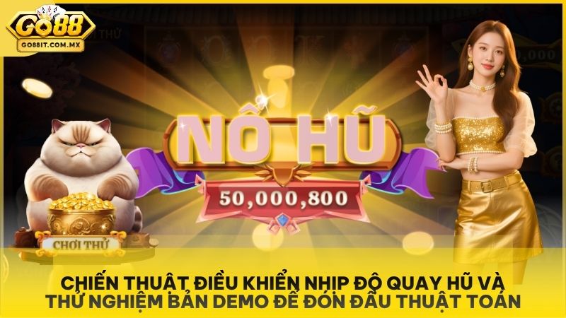 Game Nổ Hũ Mèo Tài Lộc Go88 - Rước Cát Tường, Hứng Vàng Ròng Đại Phát 3 Chinh phục Jackpot giờ vàng cùng tính năng mua vòng quay Free Spins tiện lợi