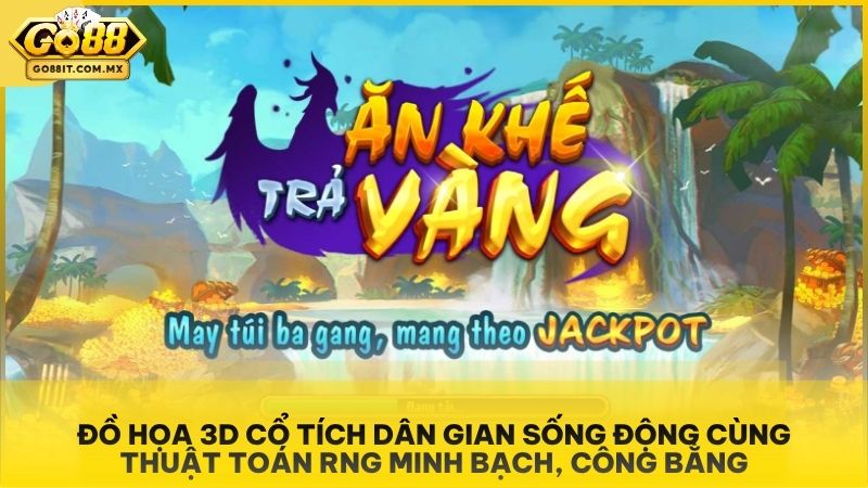 Game Nổ Hũ Ăn Khế Trả Vàng Go88 - Săn Jackpot Đỉnh Cao Mỗi Ngày 1 Đồ họa 3D cổ tích dân gian sống động cùng thuật toán RNG minh bạch, công bằng.