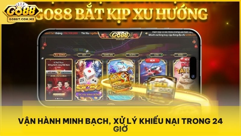 Giới Thiệu Go88 - Nền Tảng Giải Trí Trực Tuyến Đẳng Cấp Quốc Tế 3 Vận hành minh bạch, xử lý khiếu nại trong 24 giờ.