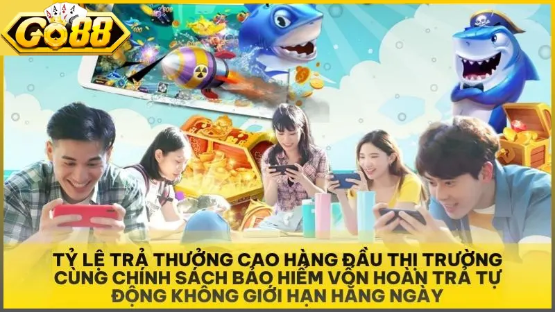 Tỷ lệ trả thưởng cao hàng đầu thị trường cùng chính sách bảo hiểm vốn hoàn trả tự động không giới hạn hằng ngày.