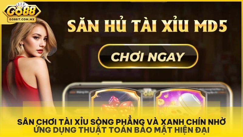 Tài Xỉu MD5 Go88 - Hướng Dẫn Cách Chơi Và Quy Trình Xác Minh Xanh Chín 1 Sân chơi tài xỉu sòng phẳng và xanh chín nhờ ứng dụng thuật toán bảo mật hiện đại.