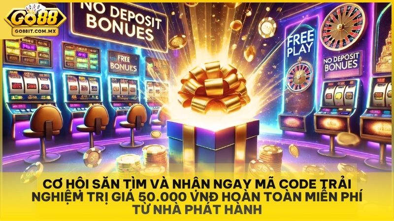 Tham gia ngay chương trình Giftcode Go88 để nhận vốn trải nghiệm hoàn toàn miễn phí
